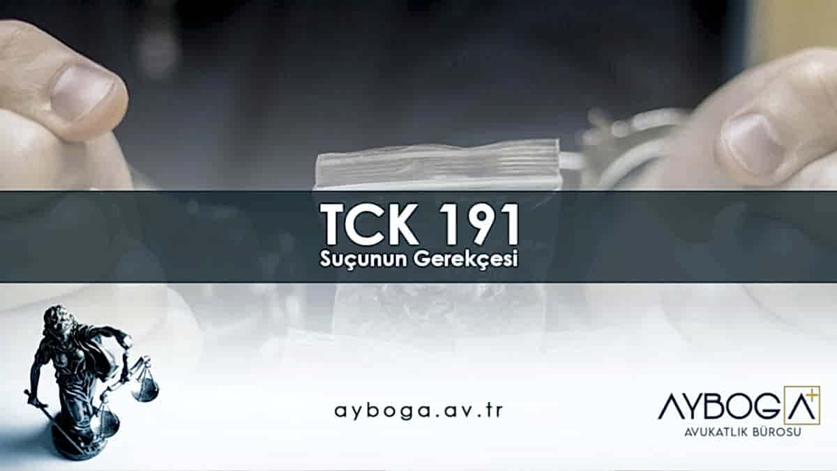 TCK 191 Suçunun Gerekçesi