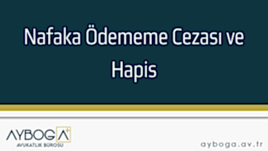 Nafaka Ödememe Cezası ve Hapis