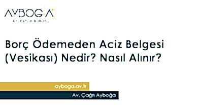 Borç Ödemeden Aciz Belgesi (Vesikası) Nedir? Nasıl Alınır?