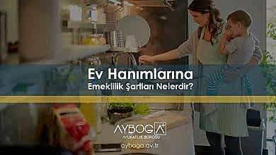 Ev Hanımlarına Emeklilik Şartları