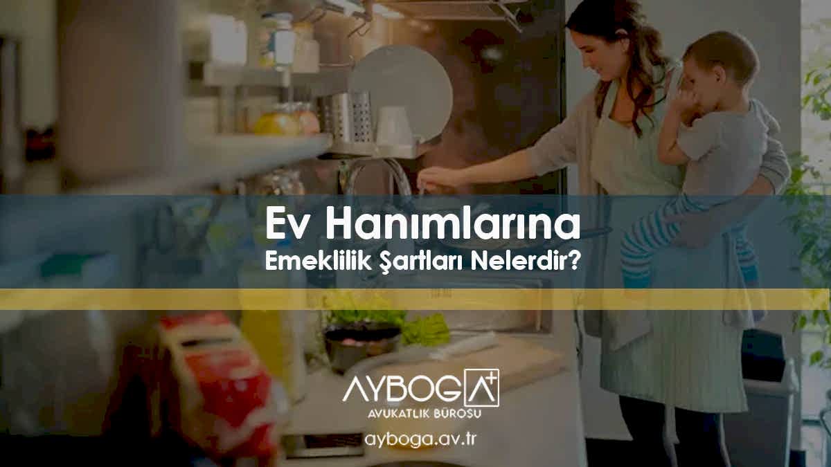 Ev Hanımlarına Emeklilik Şartları