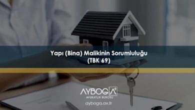Yapı (Bina) Malikinin Sorumluluğu (TBK 69)