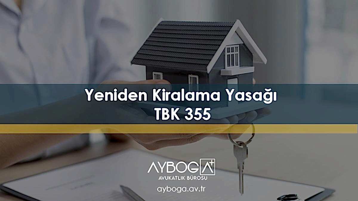 Yeniden Kiralama Yasağı (TBK 355)