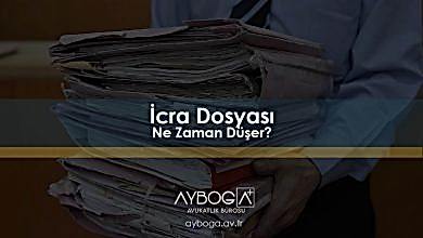 İcra Dosyası Ne Zaman Düşer?