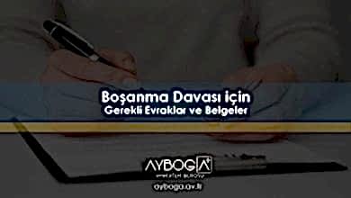 Boşanma Davası için Gerekli Evraklar ve Belgeler (Anlaşmalı – Çekişmeli)