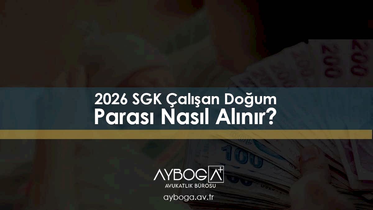 2026 SGK Çalışan Doğum Parası Nasıl Alınır?