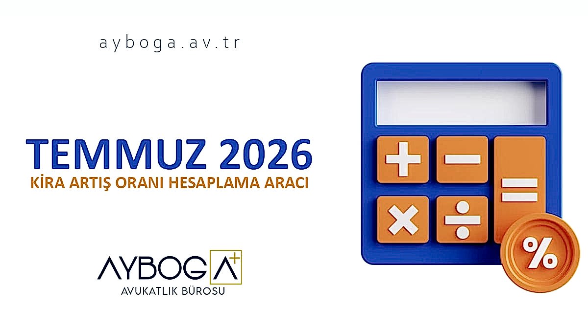Temmuz 2026 Kira Artış Oranı Hesaplama Aracı - 2026 Temmuz Kira Artış Oranı